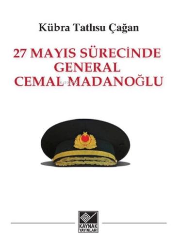 Kurye Kitabevi - 27 Mayıs Sürecinde General Cemal Madanoğlu