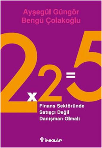 Kurye Kitabevi - 2x2=5 (Finans Sektöründe Satışçı Değil Danışman Olmal