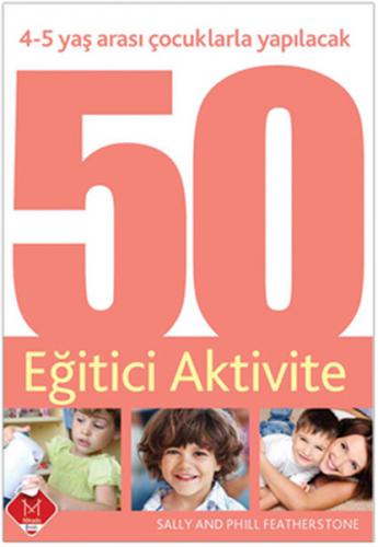4-5 Yaş Arası Çocuklarla Yapılacak 50 Eğitici Aktivite - Münzevi Kitab