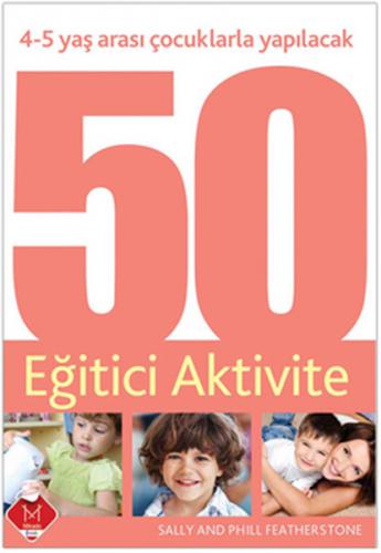 Kurye Kitabevi - 4-5 Yaş Arası Çocuklarla Yapılacak 50 Eğitici Aktivit
