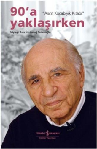 90'a Yaklaşırken Asım Kocabıyık Kitabı - Münzevi Kitabevi