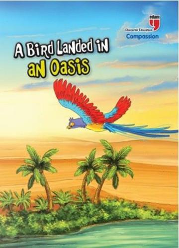 A Bird Landed İn An Oasis - Compassion