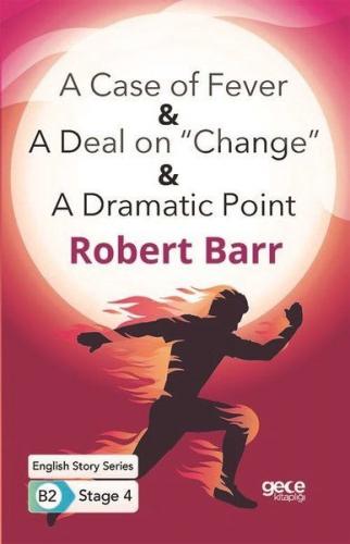 A Case of Fever - A Deal on "Change" - A Dramatic Point - İngilizce Hikayeler B2 Stage 4