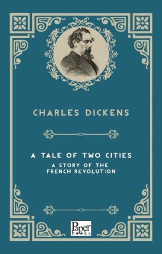 A Tale of Two Cities  A Story of the French Revolution (İngilizce Kitap)