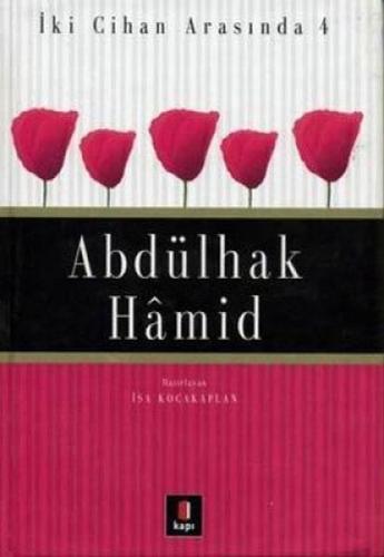 Kurye Kitabevi - İki Cihan Arasında-4: Abdülhak Hamid