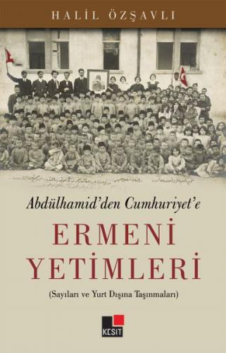 Abdülhamid'den Cumhuriyet'e Ermeni Yetimleri