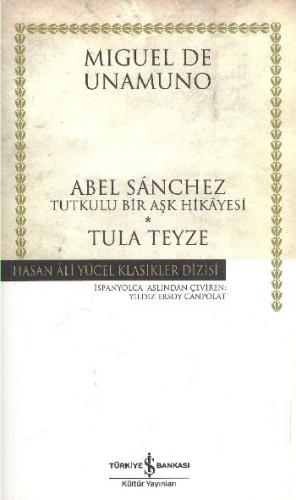 Abel Sánchez -Tutkulu Bir Aşk Hikâyesi- Tula Teyze - Hasan Ali Yücel Klasikleri