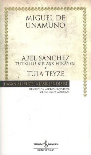 Kurye Kitabevi - Abel Sanchez-Tutkulu Bir Aşk Hikayesi Tula Teyze