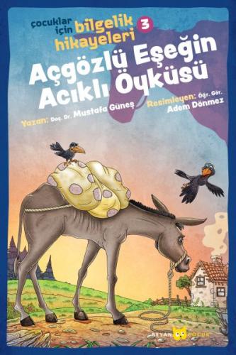 Açgözlü Eşeğin Acıklı Öyküsü - Çocuklar İçin Bilgelik Hikayeleri 3 - M