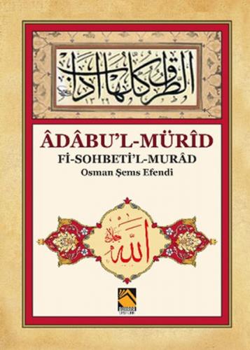 Adabu'l-Mürid - Fi-Sohbeti'l-Murad - Osman Şems Efendi
