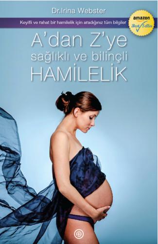 A'dan Z'ye Sağlıklı ve Bilinçli Hamilelik - Münzevi Kitabevi