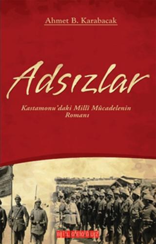 Adsızlar  Kastamonu'daki Milli Mücadelenin Romanı