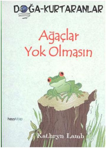 Ağaçlar Yok Olmasın Doğa-Kurtaranlar - Münzevi Kitabevi