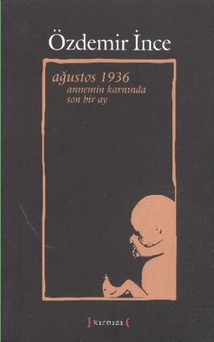Kurye Kitabevi - Ağustos 1936 Annemin Karnında Son Bir Ay