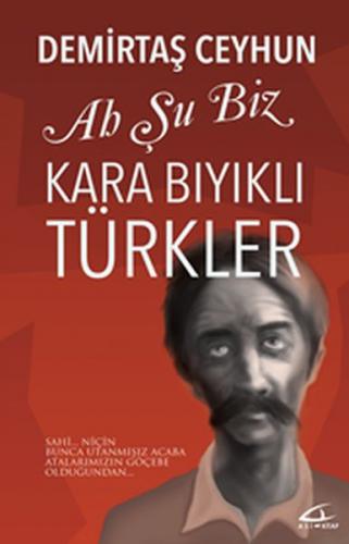 Kurye Kitabevi - Ah Şu Biz Kara Bıyıklı Türkler
