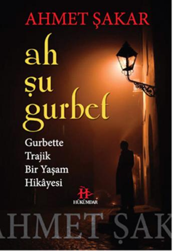 Ah Şu Gurbet Gurbette Trajik Bir Yaşam Hikayesi - Münzevi Kitabevi