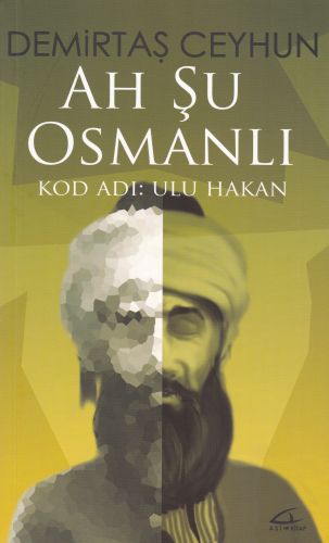 Kurye Kitabevi - Ah Şu Osmanlı-Kod Adı-Ulu Hakan