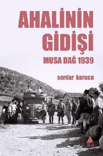 Kurye Kitabevi - Ahalinin Gidişi Musa Dağ 1939
