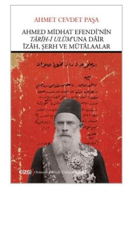 Ahmed Midhat Efendi'nin Tarih-i Ulum'una Dair İzah, Şerh ve Mütalaalar