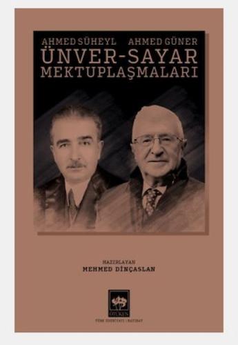 Ahmed Süheyl Ünver - Ahmed Güner Sayar Mektuplaşmaları