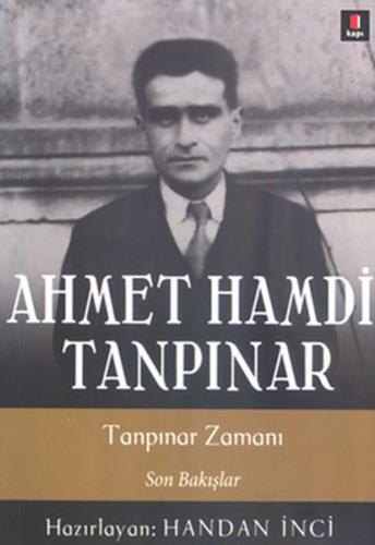 Ahmet Hamdi Tanpınar  Tanpınar Zamanı - Son Bakışlar