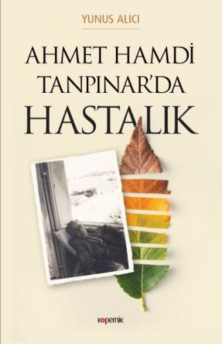 Kurye Kitabevi - Ahmet Hamdi Tanpınarda Hastalık