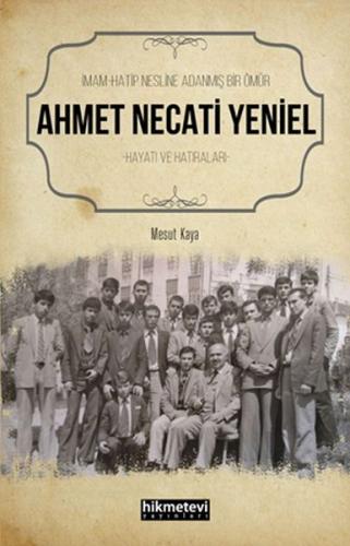 Kurye Kitabevi - Ahmet Necati Yeniel - İmam-Hatip Nesline Adanmış Bir 