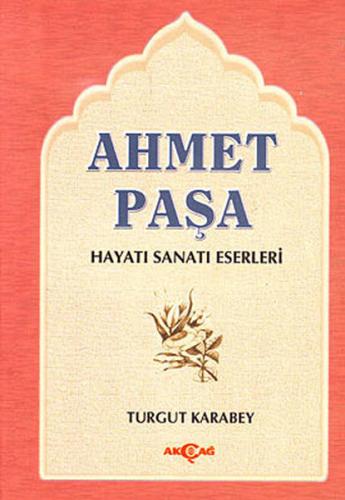 Kurye Kitabevi - Ahmet Paşa Hayatı-Sanatı-Eserleri