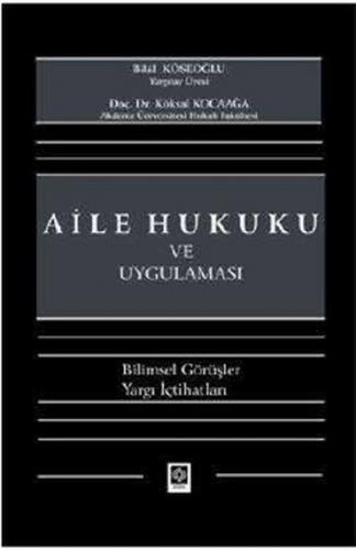 Aile Hukuku ve Uygulaması  Bilimsel Görüşler - Yargı İçtihatları