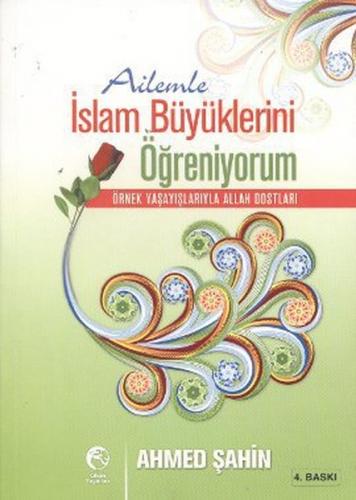 Ailemle İslam Büyüklerini Öğreniyorum  Örnek Yaşayışlarıyla Allah Dostları
