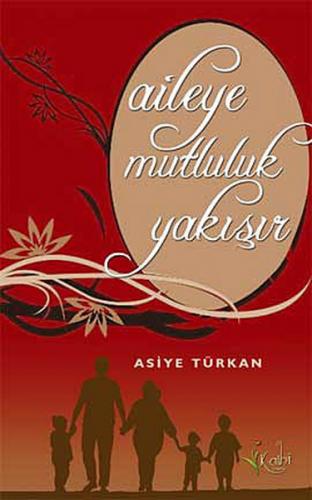 Aileye Mutluluk Yakışır - Münzevi Kitabevi