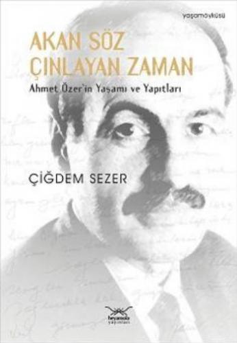 Kurye Kitabevi - Akan Söz Çınlayan Zaman-Ahmet Özer'in Yaşamı ve Yapıt