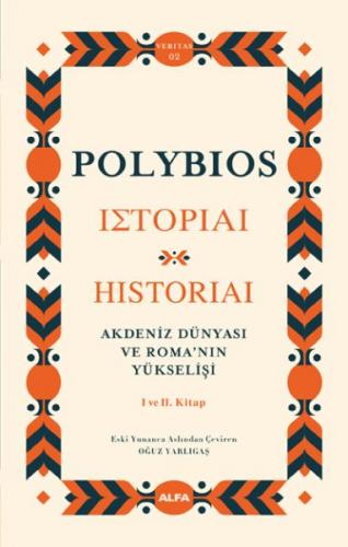 Akdeniz Dünyası ve Roma’nın Yükselişi - Historiai  I ve II. Kitap