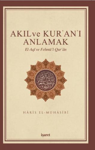 Kurye Kitabevi - Akıl ve Kur'an'ı Anlamak-El-Aql ve Fehmü'l-Qur'an