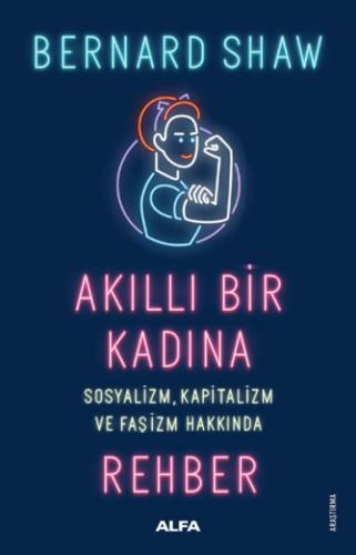 Akıllı Bir Kadına - Sosyalizm, Kapitalizm ve Faşizm Hakkında Rehber