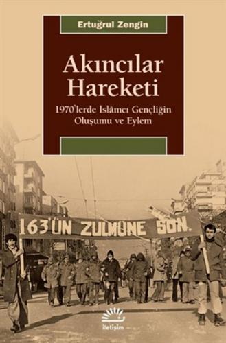 Akıncılar Hareketi - 1970’lerde İslamcı Gençliğin Oluşumu ve Eylem