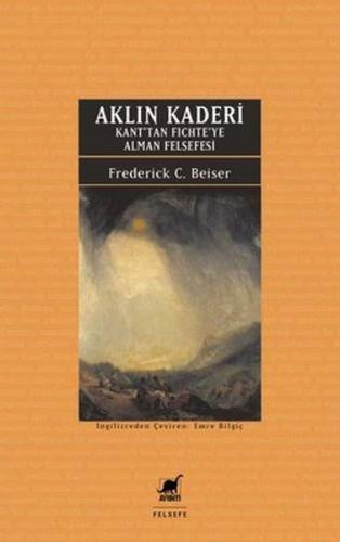 Kurye Kitabevi - Aklın Kaderi - Kan'tan Fichte'ye Alman Felsefesi