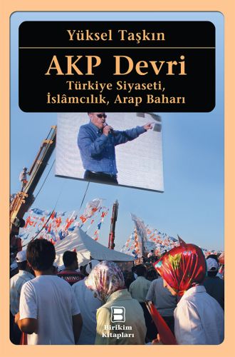 Kurye Kitabevi - AKP Devri Türkiye Siyaseti İslamcılık Arap Baharı