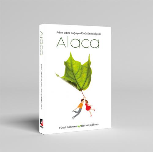 Alaca - Adım Adım Doğaya Dönüşün Hikayesi - Münzevi Kitabevi
