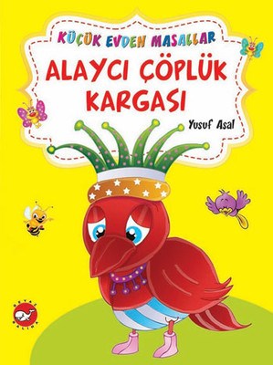 Alaycı Çöplük Kargası - Altın Hırsızı / Küçük Evden Masallar