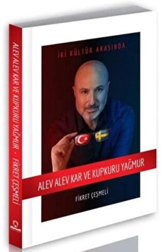 Alev Alev Kar ve Kupkuru Yağmur