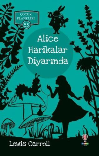 Kurye Kitabevi - Alice Harikalar Diyarında Çocuk Klasikleri 55