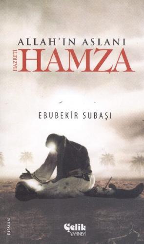 Allah'ın Aslanı Hazreti Hamza