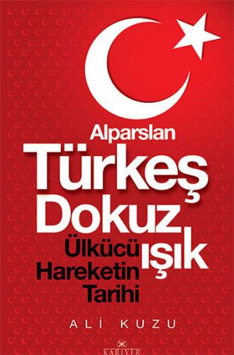 Kurye Kitabevi - Alparslan Türkeş Dokuz Işık Ülkücü Hareketin Tarihi