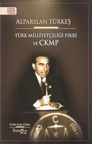 Kurye Kitabevi - Alparslan Türkeş Türk Milliyetçiliği Fikri ve CKMP