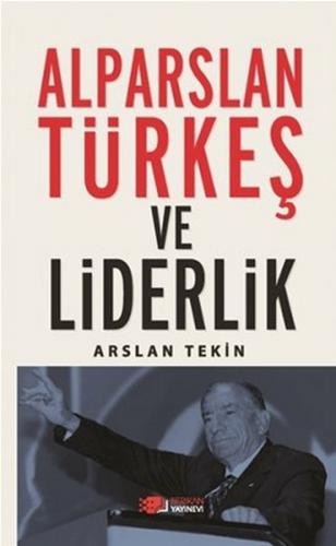 Kurye Kitabevi - Alparslan Türkeş ve Liderlik