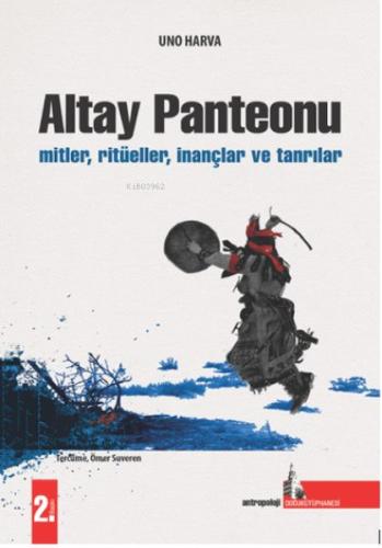 Kurye Kitabevi - Altay Panteonu;Mitler, Ritüeller, İnançlar Ve Tanrıla