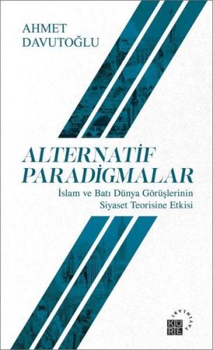 Kurye Kitabevi - Alternatif Paradigmalar-İslam ve Batı Dünya Görüşleri