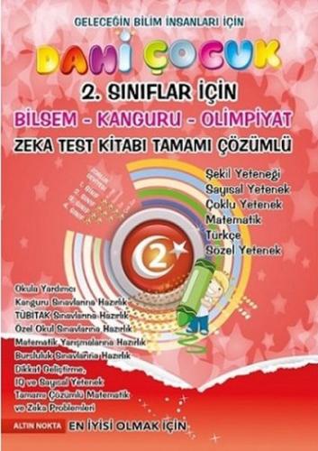 Altın Nokta Dahi Çocuk 2. Sınıflar İçin Bilsem - Kanguru - Olimpiyat Zeka Kitabı Tamamı Çözümlü
