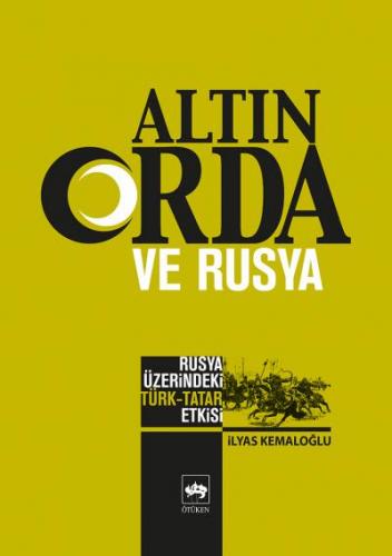 Kurye Kitabevi - Altın Orda ve Rusya "Rusya Üzerindeki Türk-Tatar Etki